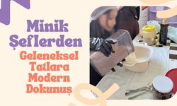 Minik Şeflerden Geleneksel Tatlara Modern Dokunuş