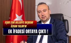 Uşak Eski Belediye Başkanı Özkan Yalım'ın Ek İfadesi Ortaya Çıktı !