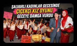 Şalvarlı Kadınlar Gecesinde Çiçekçi Kız Oyunu Geceye Damga Vurdu