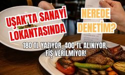 Uşak’ta Sanayi Lokantasında 180 TL Yazıyor, 400 TL Alınıyor, Fiş Verilmiyor!