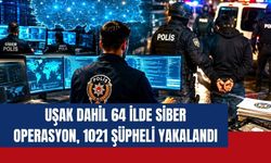 Uşak Dahil 64 İlde Siber Operasyon, 1021 Şüpheli Yakalandı