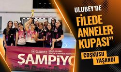 Ulubey’de “Filede Anneler Kupası” Coşkusu Yaşandı
