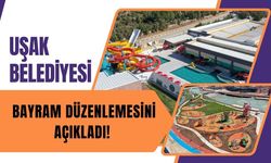 Uşak Belediyesi Bayram Düzenlemesini Açıkladı!