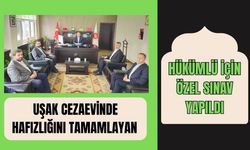 Uşak Cezaevinde Hafızlığını Tamamlayan Hükümlü İçin Özel Sınav Yapıldı