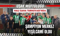 Uşak Müftülüğü Halı Saha Turnuvası’nda Şampiyon Merkez Yeşilcami Oldu