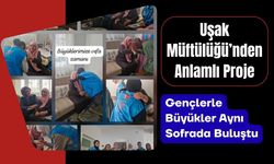 Uşak Müftülüğü’nden Anlamlı Proje: Gençlerle Büyükler Aynı Sofrada Buluştu