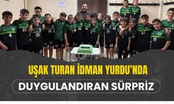 Uşak Turan İdman Yurdu’nda Duygulandıran Sürpriz