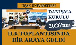 Uşak Üniversitesi Danışma Kurulu 2026’nın İlk Toplantısında Bir Araya Geldi