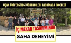 Uşak Üniversitesi Öğrencileri Fabrikada İnceledi, İç Mekan Tasarımında Saha Deneyimi