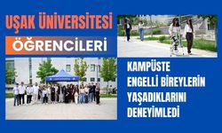Uşak Üniversitesi Öğrencileri Kampüste Engelli Bireylerin Yaşadıklarını Deneyimledi