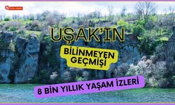Uşak’ın Bilinmeyen Geçmişi, 8 Bin Yıllık Yaşam İzleri