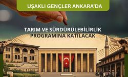 Uşaklı Gençler Ankara’da Tarım ve Sürdürülebilirlik Programına Katılacak
