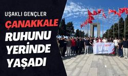 Uşaklı Gençler Çanakkale Ruhunu Yerinde Yaşadı