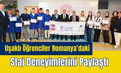 Uşaklı Öğrenciler Romanya’daki Staj Deneyimlerini Paylaştı