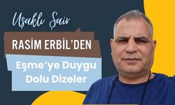 Uşaklı Şair Rasim Erbil’den Eşme’ye Duygu Dolu Dizeler