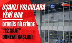 Uşaklı Yolculara Yeni Hak: Otobüs Biletinde “12 Saat” Dönemi Başladı