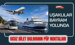 Uşaklılar Bayram Yolunda, Ucuz Bilet Bulmanın Püf Noktaları