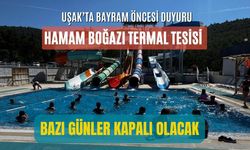 Uşak’ta Bayram Öncesi Duyuru, Hamam Boğazı Termal Tesisi Bazı Günler Kapalı Olacak