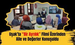 Uşak’ta “Bir Ayrılık” Filmi Üzerinden Aile ve Değerler Konuşuldu