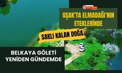 Uşak’ta Elmadağı’nın Eteklerinde Saklı Kalan Doğa, Belkaya Göleti Yeniden Gündemde