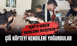 Uşak’ta Gençlik Merkezinde Buluştular, Çiğ Köfteyi Kendileri Yoğurdular
