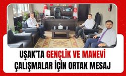 Uşak’ta Gençlik ve Manevi Çalışmalar İçin Ortak Mesaj