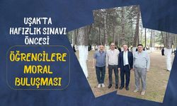 Uşak’ta Hafızlık Sınavı Öncesi Öğrencilere Moral Buluşması