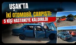 Uşak'ta İki Otomobil Çarpıştı: 5 Kişi Hastaneye Kaldırıldı