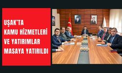 Uşak’ta Kamu Hizmetleri ve Yatırımlar Masaya Yatırıldı