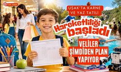 Uşak’ta Karne ve Yaz Tatili Hareketliliği Başladı, Veliler Şimdiden Plan Yapıyor