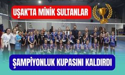 Uşak’ta Minik Sultanlar Şampiyonluk Kupasını Kaldırdı