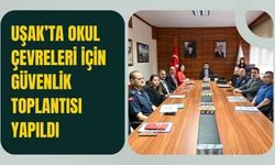 Uşak’ta Okul Çevreleri İçin Güvenlik Toplantısı Yapıldı