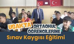 Uşak’ta Ortaokul Öğrencilerine Sınav Kaygısı Eğitimi