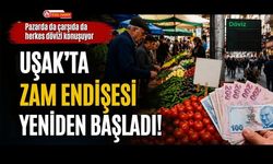 Uşak’ta Pazarda da Çarşıda da Aynı Soru: “Yine Zam mı Geliyor?”