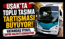 Uşak’ta Toplu Taşıma Tartışması Büyüyor! Vatandaş Fiyatı, Şoför Mazotu Konuşuyor