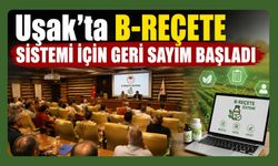 Uşak'ta B-REÇETE Sistemi İçin Geri Sayım Başladı