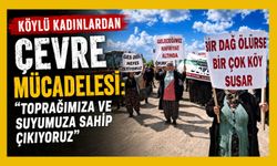 Köylü Kadınlardan Çevre Mücadelesi: "Toprağımıza ve Suyumuza Sahip Çıkıyoruz"