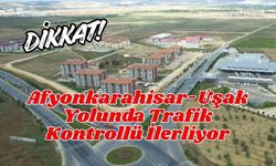 DİKKAT!.. Afyonkarahisar-Uşak Yolunda Trafik Kontrollü İlerliyor