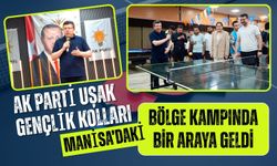 AK Parti Uşak Gençlik Kolları Manisa’daki Bölge Kampında Bir Araya Geldi