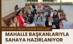 AK Parti Uşak Kadın Kolları Mahalle Başkanlarıyla Sahaya Hazırlanıyor