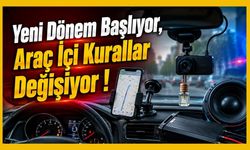 Yeni Dönem Başlıyor,  Araç İçi Kurallar Değişiyor !
