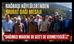 Bağbaşı Köylülerinden Murat Dağı Mesajı, "Dağımızı Madene de GES'e de Vermeyeceğiz"