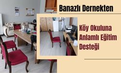 Banazlı Dernekten Köy Okuluna Anlamlı Eğitim Desteği