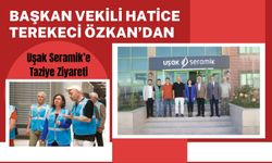 Başkan Vekili Hatice Terekeci Özkan’dan Uşak Seramik’e Taziye Ziyareti