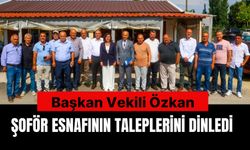 Başkan Vekili Özkan, Şoför Esnafının Taleplerini Dinledi