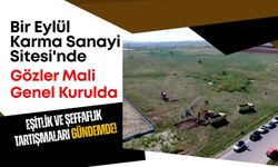 Bir Eylül Karma Sanayi Sitesi'nde Gözler Mali Genel Kurulda, Eşitlik ve Şeffaflık Tartışmaları Gündemde!