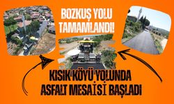 Bozkuş Yolu Tamamlandı, Kısık Köyü Yolunda Asfalt Mesaisi Başladı
