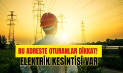 Bu Adreste Oturanlar Dikkat! Elektrik Kesintisi Var