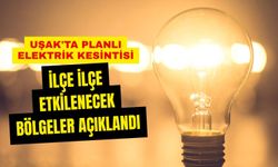 Uşak'ta Planlı Elektrik Kesintisi, İlçe İlçe Etkilenecek Bölgeler Açıklandı