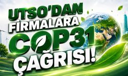 UTSO'dan Firmalara COP31 Çağrısı! Yeşil Dönüşüm Süreci Anlatılacak